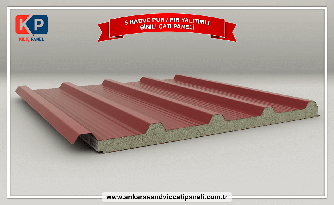 5 Hadve Pır Pur Yalıtımlı Binili Çatı Paneli