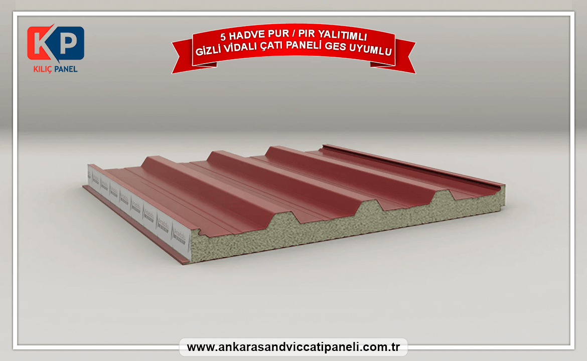 5 Hadve Pır Pur Yalıtımlı Gizli Vidalı Çatı Paneli